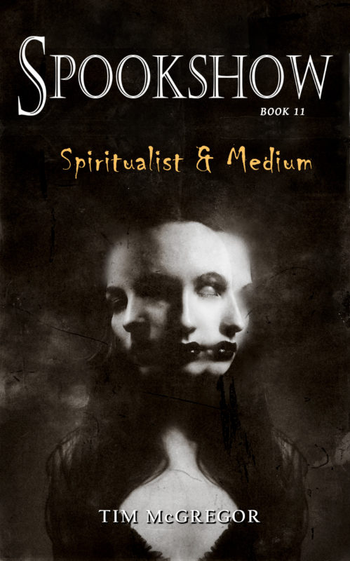 Spookshow 11: Spiritualist & Medium